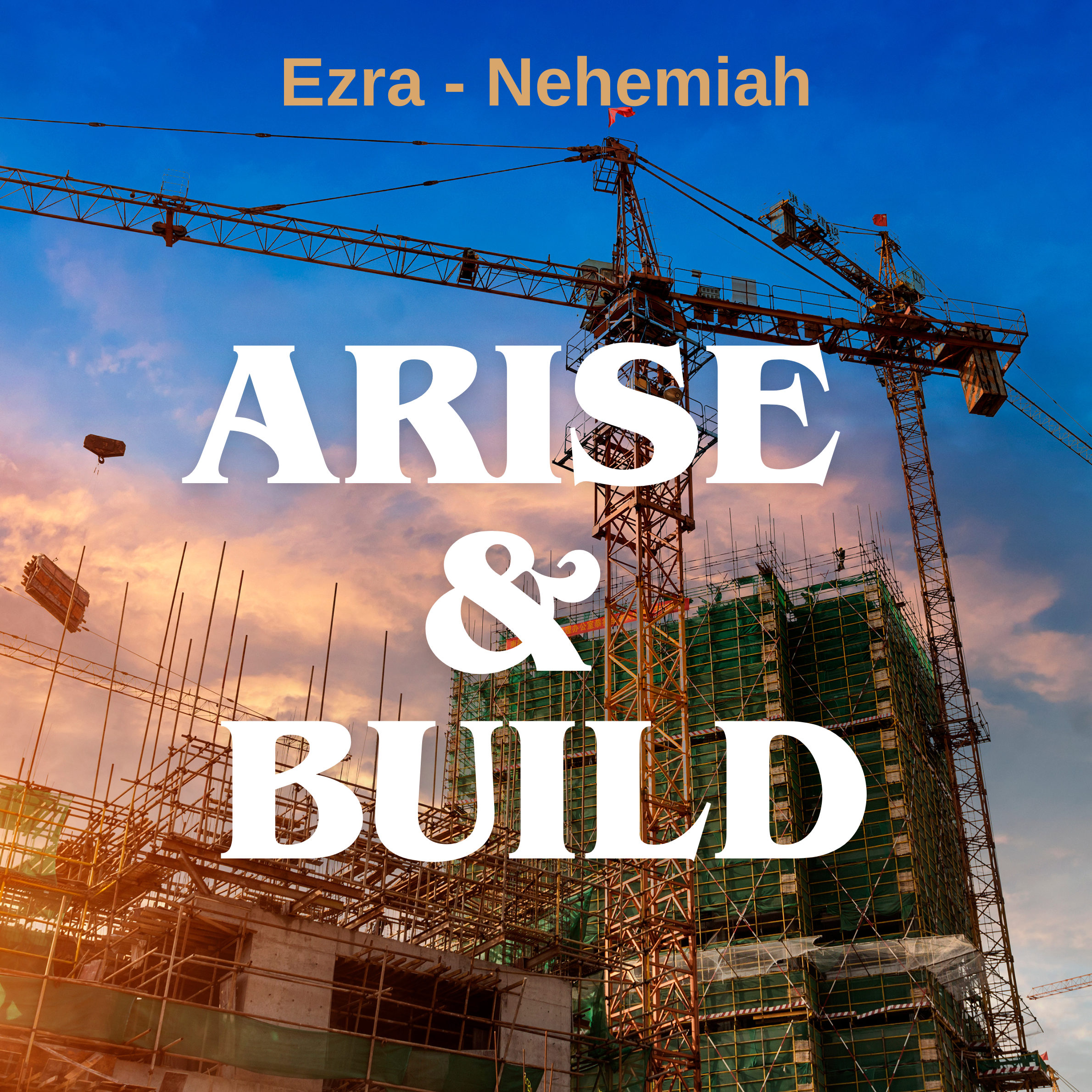 Ezra-Nehemiah Overview | Arise and Build